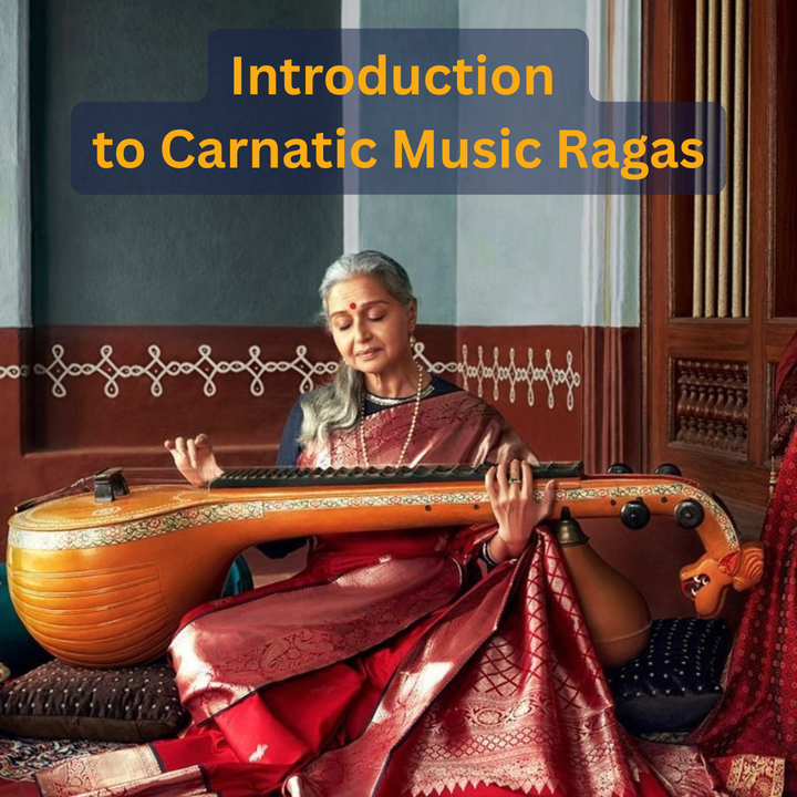 Introduction to Carnatic Music Ragas