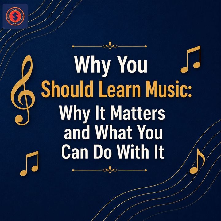 Why You Should Learn Music: Why It Matters and What You Can Do With It