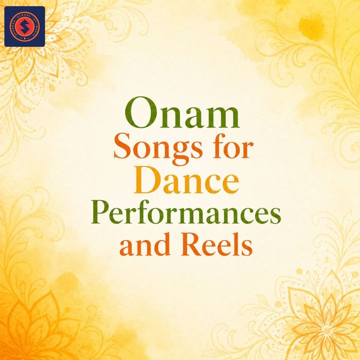 Onam Songs for Dance Performances and Reels