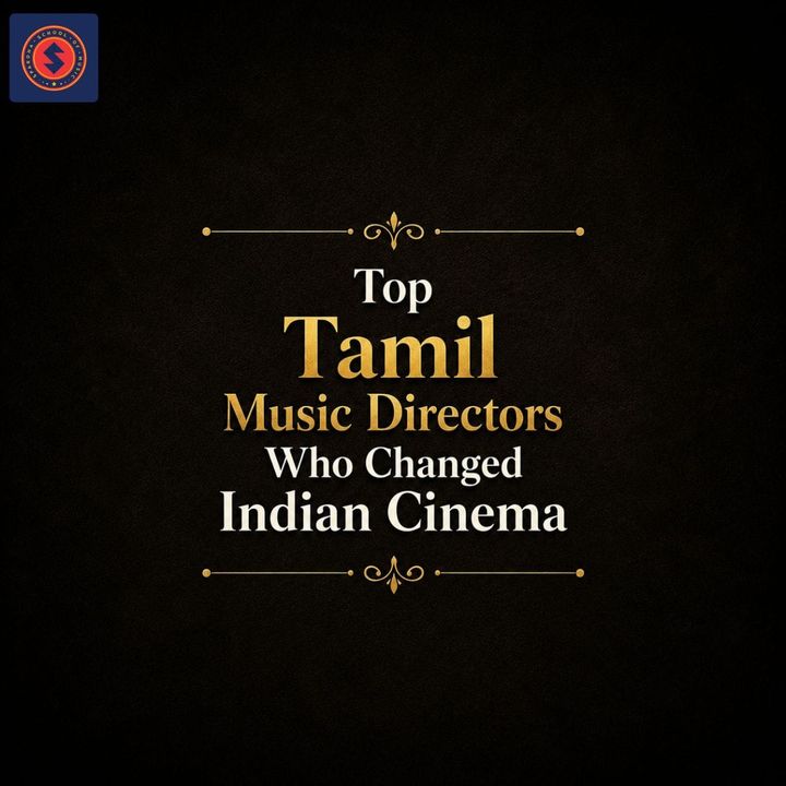 Top Tamil Music Directors Who Changed Indian Cinema
