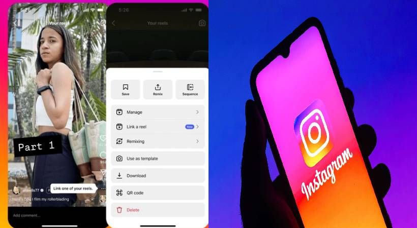 റീലുകൾ ഇനി സീരിസായി ബന്ധിപ്പിക്കാം;’ലിങ്ക് എ റീൽ’ ഫീച്ചറുമായി ഇൻസ്റ്റഗ്രാം