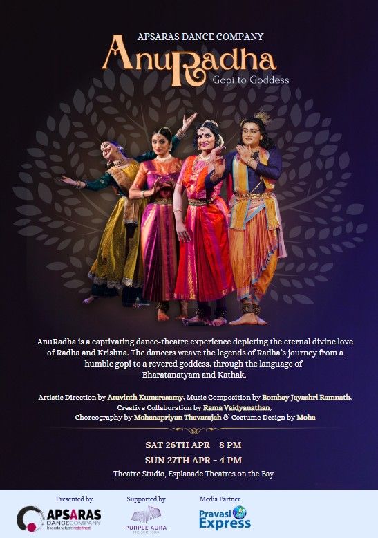Apsaras Dance Company Presents the Premiere of 'AnuRadha – Gopi to Goddess' at Esplanade, Singapore