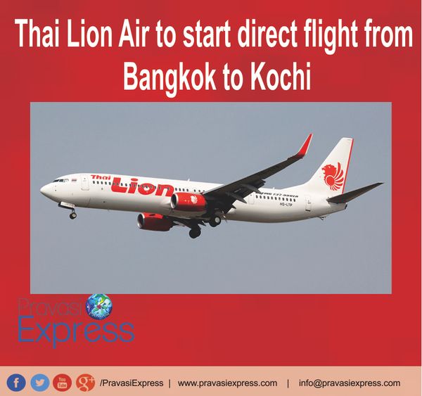 മലയാളികള്‍ തായ് ലാന്‍ഡിലേക്ക് ഒഴുകുന്നു ,കൊച്ചി സര്‍വീസ് ലക്ഷ്യമിട്ട് തായ് ലയണ്‍ എയറും.