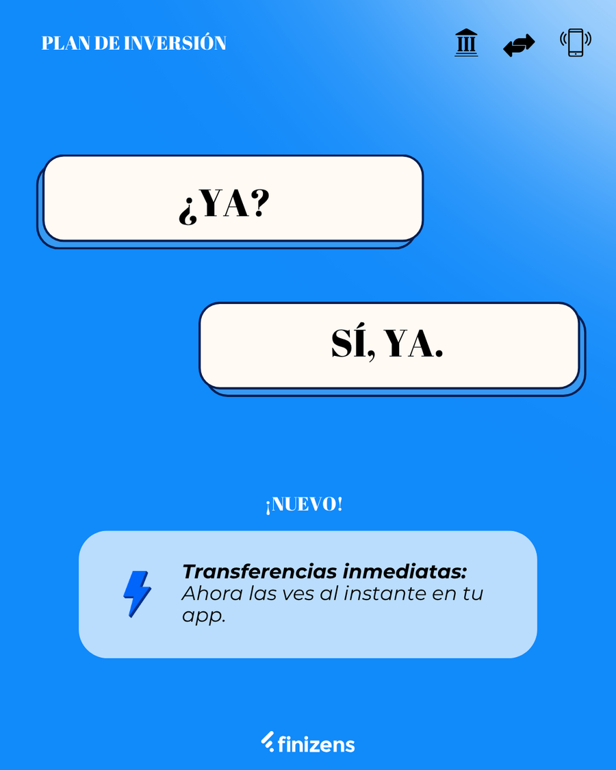 Finizens anuncia las transferencias inmediatas visibles al instante en la app con el mensaje «¿Ya? Sí, ya».