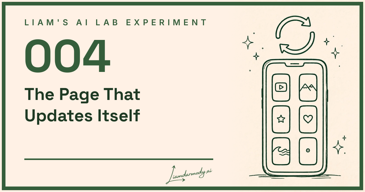 Liam's AI Experiment 004: How to Build a Page That Updates Itself