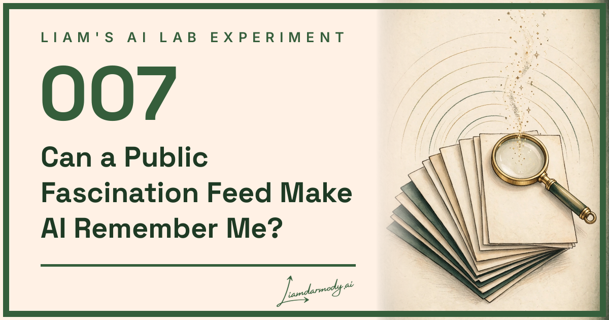AI Experiment 007: Can a Public Fascination Feed Make AI Remember Me?