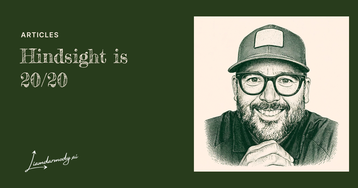 Hindsight is 20/20