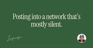 Posting into a network that's mostly silent. 