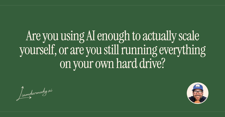 Are you using AI enough to actually scale yourself, or are you still running everything on your own hard drive? 