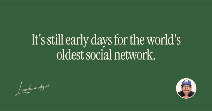 It's still early days for the world's oldest social network. 