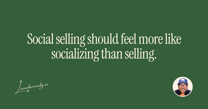 Social selling should feel more like socializing than selling. 