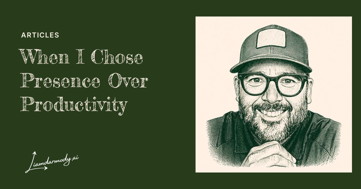 When I Chose Presence Over Productivity