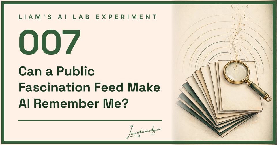 AI Experiment 007: Can a Public Fascination Feed Make AI Remember Me?