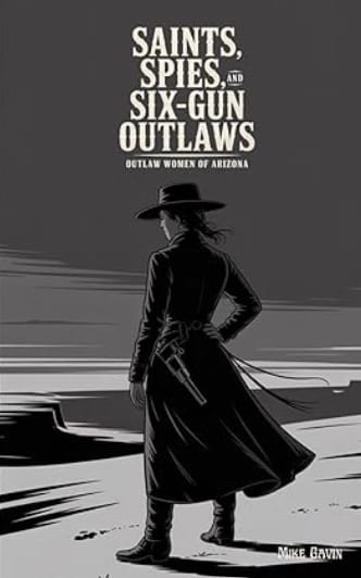 Saints, Spies, and Six-Gun Outlaws
