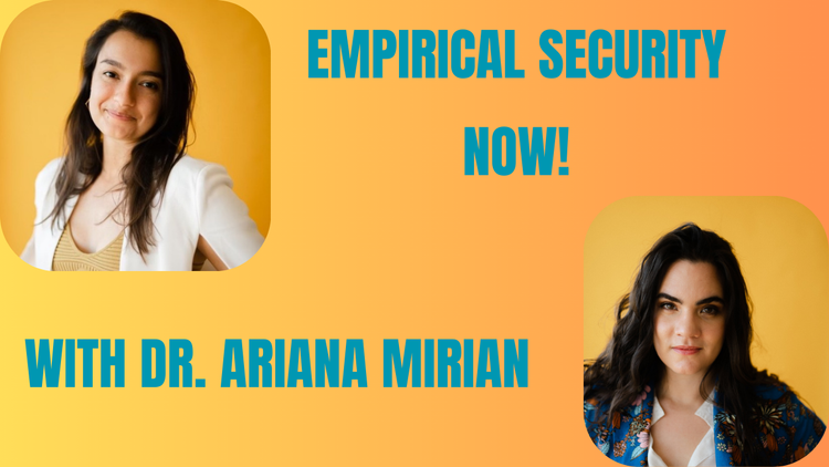 An image with a yellow background and two headshots of Cat Hicks and Ariana Mirian on it. Text reads Empirical Security Now! With Dr. Ariana Mirian