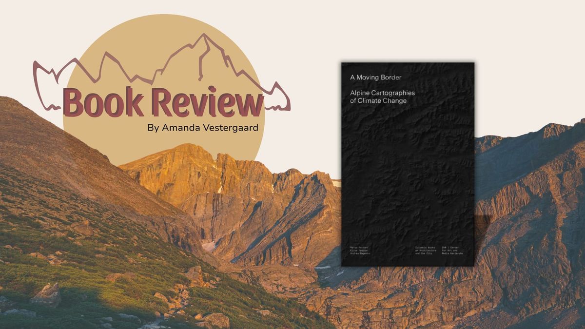Book Review — A Moving Border: Alpine Cartographies of Climate Change