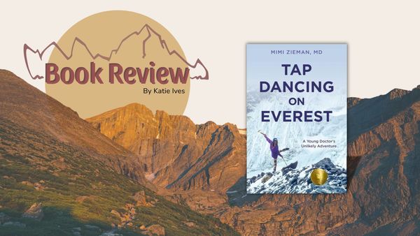 Book Review — Tap Dancing on Mt. Everest: A Young Doctor’s Unlikely Adventure