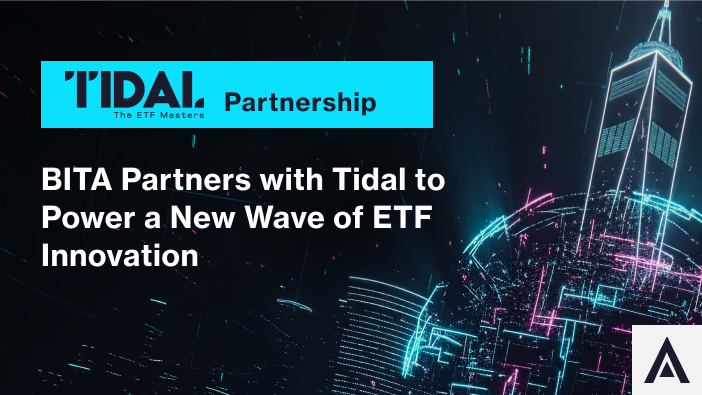 BITA Partners with Tidal to Power a New Wave of ETF Innovation