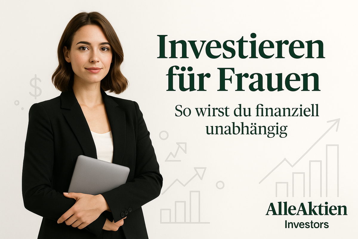 Investieren für Frauen: So wirst du finanziell unabhängig