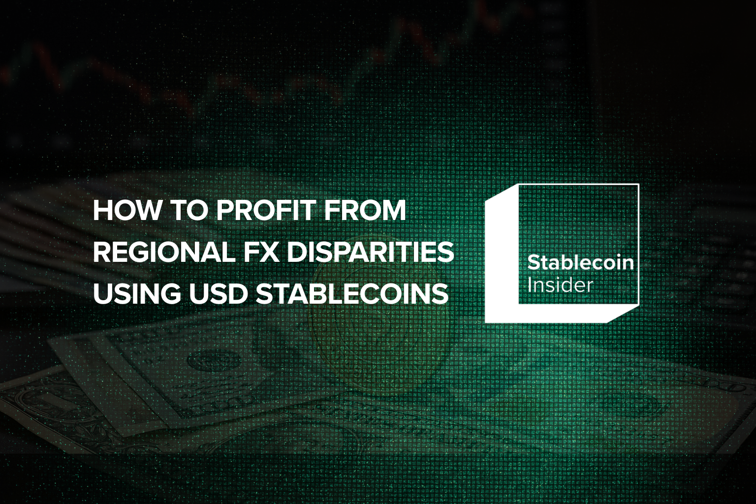 How to Profit from Regional FX Disparities Using USD Stablecoins in Emerging Markets
