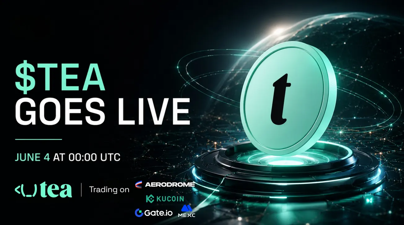 $TEA Goes Live June 4: tea Launches Mainnet With Trading on Aerodrome, MEXC, Gate, and KuCoin