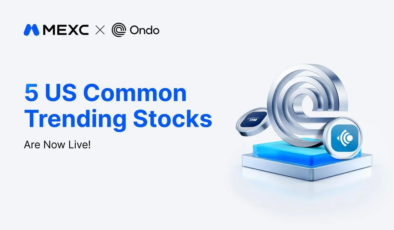 MEXC Lists Five ONDO Tokenized Stocks Trading Pairs Across AI, Semiconductors, and Energy