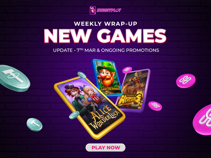 Weekly Update - Mar 7th: New Games and Promotions