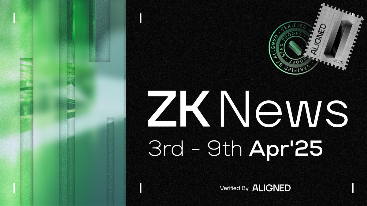 ZK Industry News: April 3rd to 9th, 2025