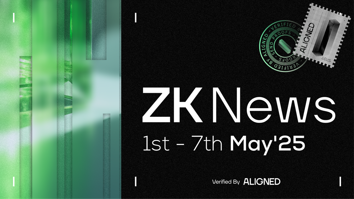 ZK Industry News: May 1st to 7th, 2025