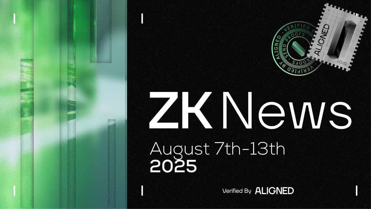 ZK Industry News: August 7th to 13th, 2025