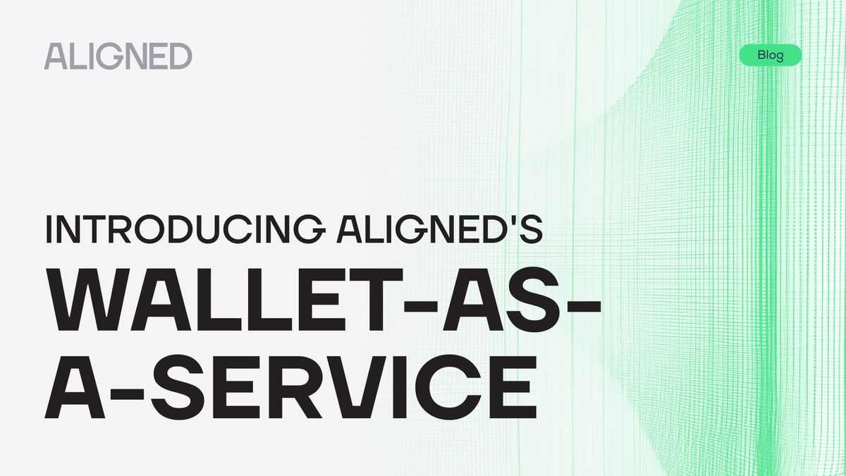 Introducing Aligned's Wallet-as-a-Service