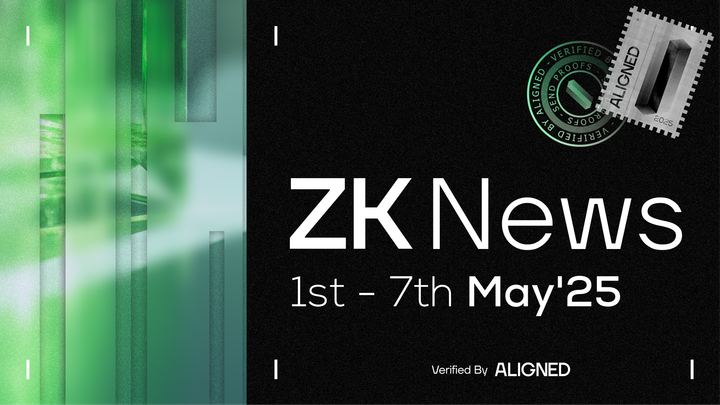 ZK Industry News: May 1st to 7th, 2025
