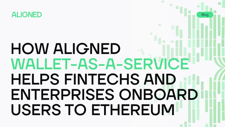 How Aligned Wallet-as-a-Service helps fintechs and enterprises onboard users to Ethereum