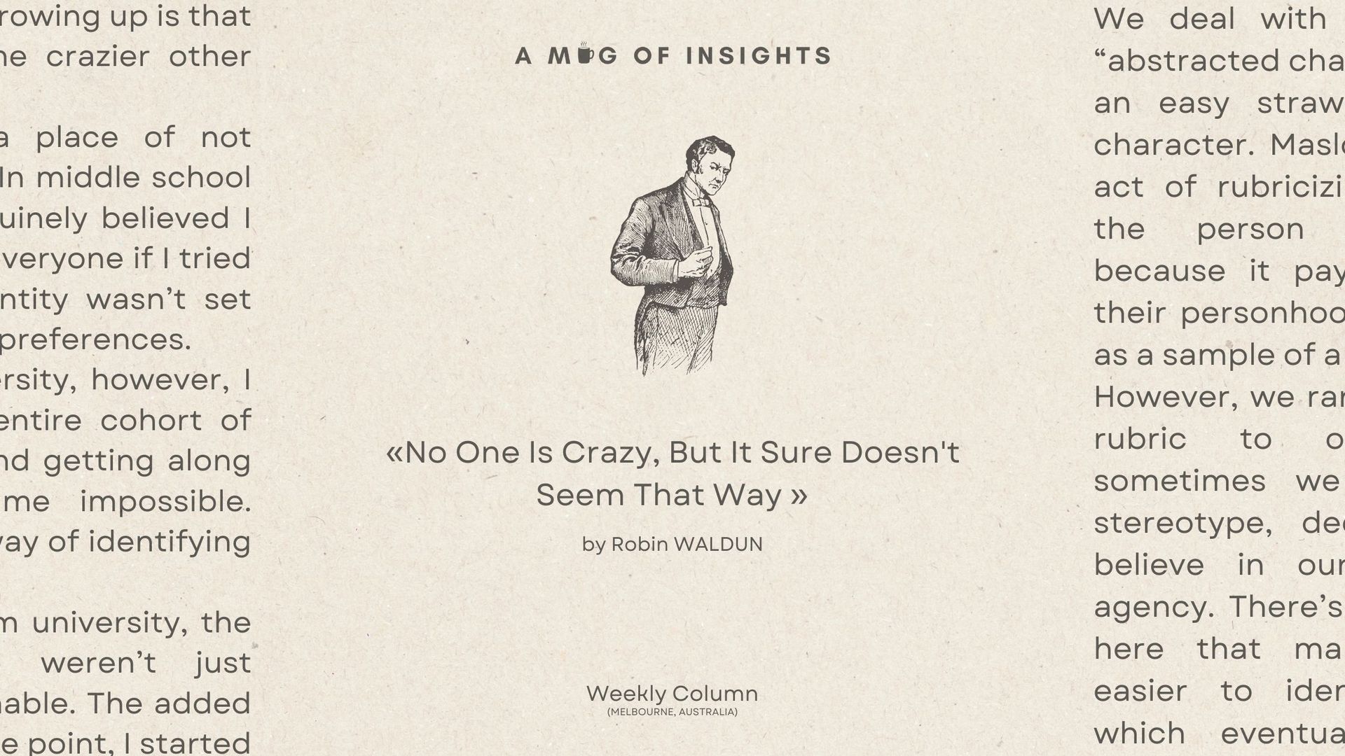 No One Is Crazy, But It Sure Doesn't Seem That Way