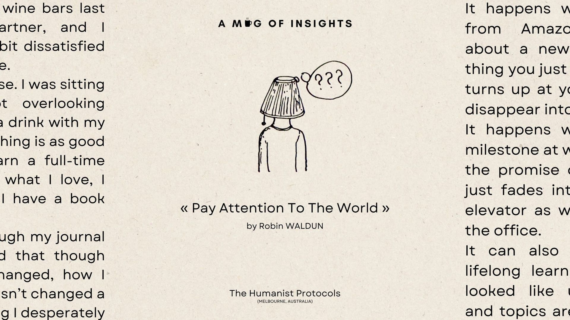 The Humanist Protocols Pt. 1: Pay Attention To The World