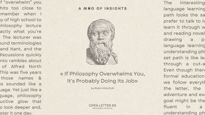If Philosophy Overwhelms You, It's Probably Doing Its Job