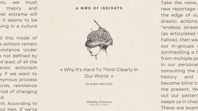 Why It's Hard To Think Clearly In Our World