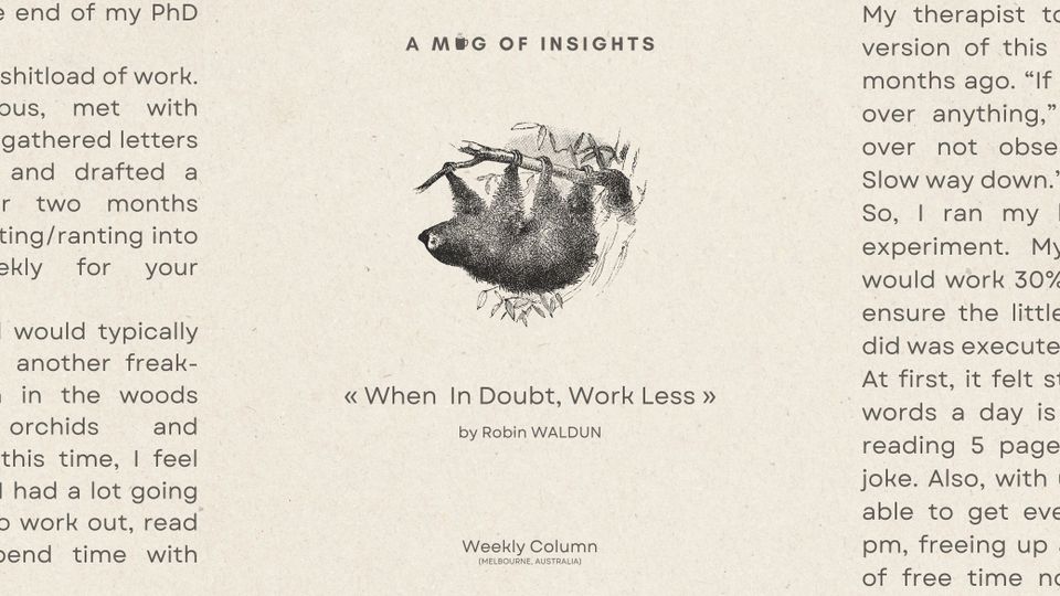 When In Doubt, Work Less