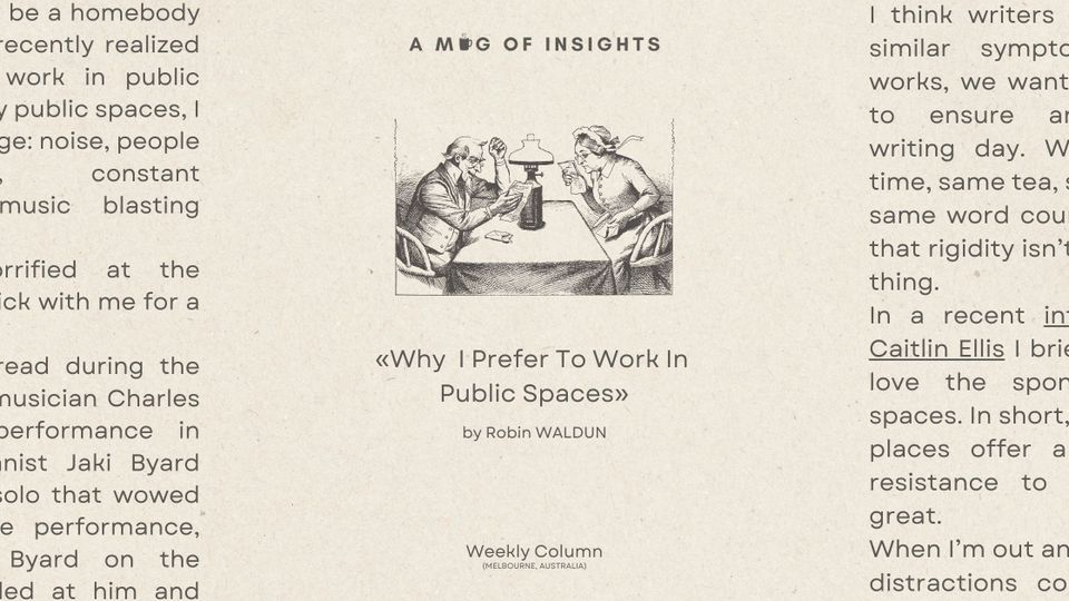 Why I Prefer To Work In Public Spaces