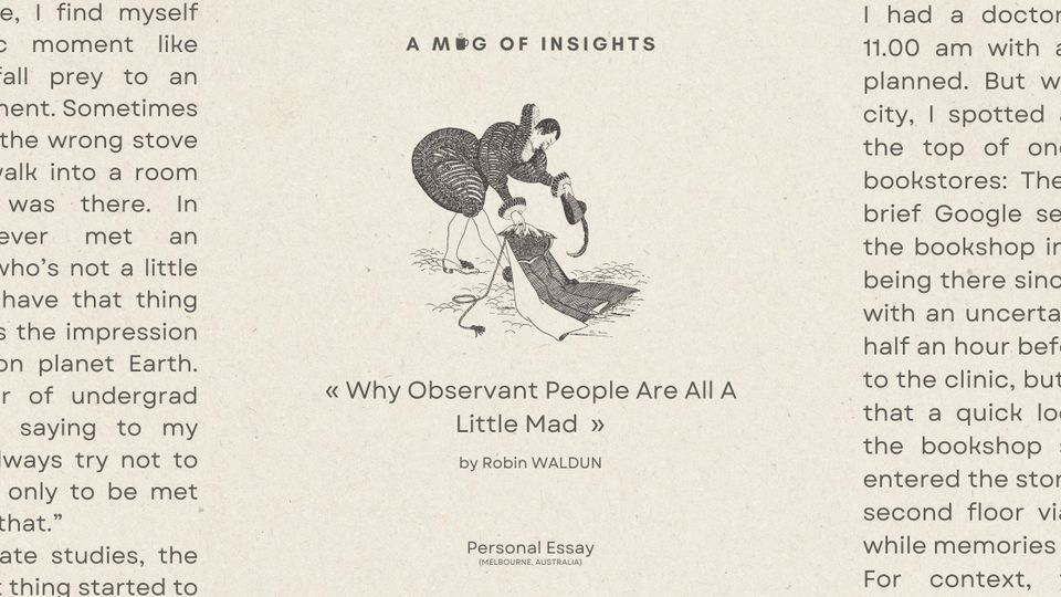 Why Observant People Are All A Little Mad
