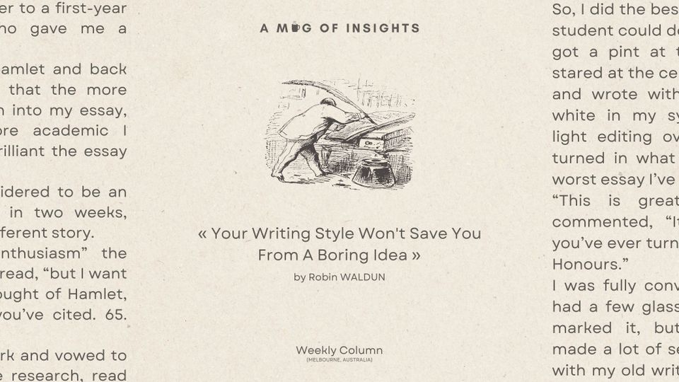 Your Writing Style Won't Save You From A Boring Idea