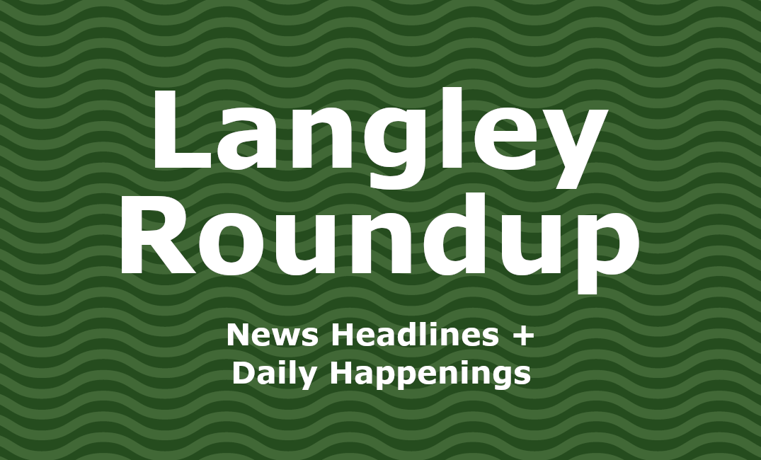 Langley Roundup: News + Events for June 9th, 2025