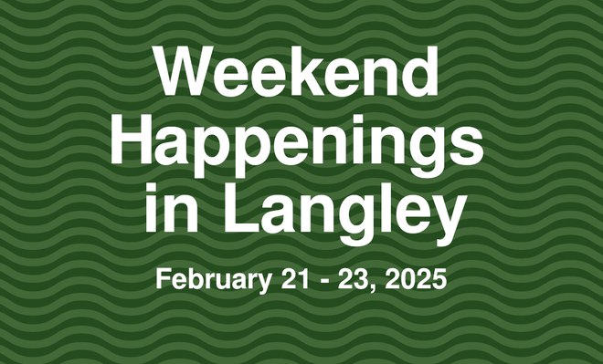 Image of: Weekend Happenings in Langley: February 21 - 23