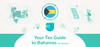 Personal Tax Deductions and Benefits of Bahamas