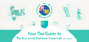 Tax Landscape Overview of Turks and Caicos Islands