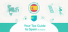 Practical Guide to Obtaining Your Tax Residency in Spain