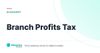 Branch Profits Tax – definition card from the Heavnn University tax and residency glossary
