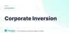 Corporate Inversion – definition card from the Heavnn University tax and residency glossary