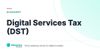 Digital Services Tax (DST) – definition card from the Heavnn University tax and residency glossary