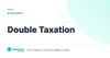 Double Taxation – definition card from the Heavnn University tax and residency glossary